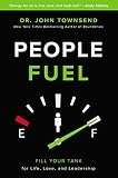 People Fuel: Fill Your Tank for Life, Love, and Leadership