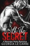 With This Secret: A Billionaire Mafia Romance
