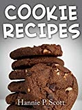 Cookie Recipes: Delicious and Easy Cookies Recipes (Quick and Easy Cooking Series Book 1)