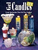 Gel Candles 101: Create Spectacular Clear Gel Wax Candles (Design Originals)