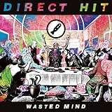 Wasted Mind by Direct Hit! (2016-06-24)